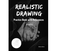 Realistic Drawing Practice Book with References: Hands