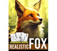 Realistic Fox Coloring Book: Immerse in the Beauty of Foxes Coloring Pages Relaxing Landscapes & Detailed Wildlife Animals Illustrations for Adults Relaxation