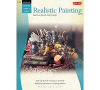 Realistic Painting: Learn to Paint Step by Step: Watercolor