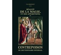 Réalité de la Magie et des apparitions: ou Contrepoison du Dictionnaire Infernal