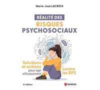 Réalité Des Risques Psychosociaux - Solutions Et Actions Pour Agir Efficacement Contre Les Rps