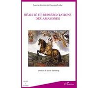 Réalité et représentations des amazones Guyonne Leduc (Auteur)