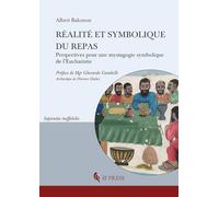 Réalité et symbolique du repas. Perspectives pour une mystagogie symbolique de l’Eucharistie
