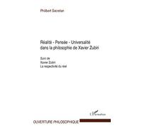 Réalité - Pensée - Universalité: Dans la philosophie de Xavier Zubiri Suivi de Xavier Zubiri, La respectivité du réel