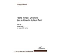 Réalité - Pensée - Universalité Dans la philosophie de Xavier Zubiri - Suivi de Xavier Zubiri, La respectivité du réel - Dominique Secretan - L'harmattan - broché - Essai
