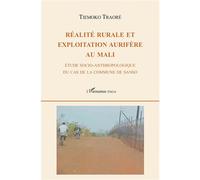 Réalité rurale et exploitation aurifère au Mali Étude socio-anthropologique du cas de la commune de Sanso - Tiemoko Traore - L'harmattan - broché - Etude