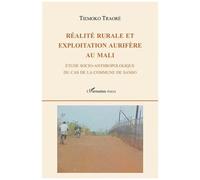 Réalité Rurale Et Exploitation Aurifère Au Mali - Étude Socio-Anthropologique Du Cas De La Commune De Sanso | Occasion