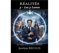 RÉALITÉS 3 - Les 3 Lunes Jocelyne reclusJocelyne reclus (Auteur)
