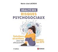 Réalités des risques psychosociaux Solutions et actions pour agir efficacement contre les RPS - Marie-José Lacroix - Gereso Eds - broché - Guide