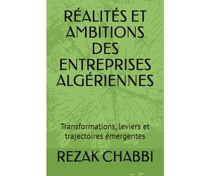 RÉALITÉS ET AMBITIONS DES ENTREPRISES ALGÉRIENNES: Transformations, leviers et trajectoires émergentes