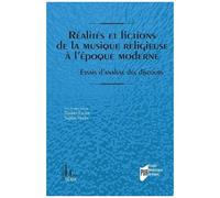 Réalités Et Fictions De La Musique Religieuse À L'époque Moderne