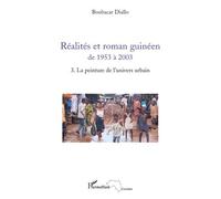 Boubacar Diallo – Réalités et roman guinéen 1953-2003, T3 : La peinture de l'univers urbain – Broché