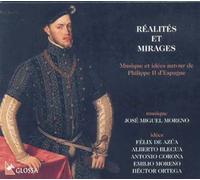Moreno, José Miguel - Réalités & Mirages - Musique & Idées autour de Philippe II d'Espagne