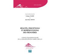 Réalités, perceptions et représentations des frontières L'espace transfrontalier de la grande région Sarre-Lor-Lux - Grégory Hamez - Eme Et Intercommunications - broché - Essai