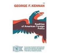 Realities of American Foreign Policy Kennan, George F. (Auteur)