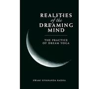 Realities of the Dreaming Mind: The Practice of Dream Yoga
