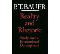 Reality and Rhetoric P.T. Bauer (Auteur)