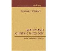 Reality and Scientific Theology Torrance, Thomas F. (Auteur)