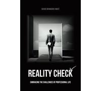 Reality Check: Embracing The Challenges Of Professional Life