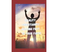 Reality Christianity:: Putting Feet and Hands to Your Faith Walk