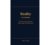 Reality is a System: The Torah, the Jewish People, and the Logic the World Runs On
