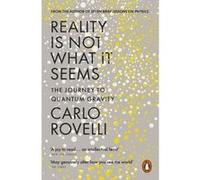 Reality Is Not What It Seems: The Journey to Quantum Gravity