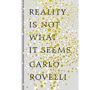 Reality Is Not What It Seems: The Journey to Quantum Gravity