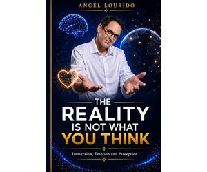 Reality Is Not What You Think: Immersion, Emotion and Perception