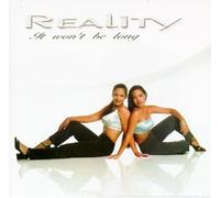 Reality - It Won't Be Long