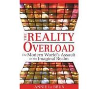 Reality Overload by Annie Le Brun Annie Le Brun (Auteur)