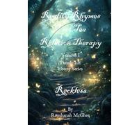 REALITY RHYMES POET TEA RELATION THERAPY RECKLESS EBONY SERIES: RECKLESS EBONY SERIES