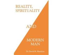 Reality Spirituality and Modern Man by David R. Hawkins David R. Hawkins (Auteur)