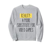 Reality Substitute Funny Gamer Humour Video Game Lover Sweatshirt