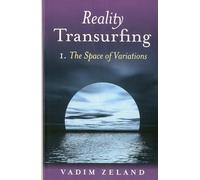 Reality Transurfing: The Space of Variations (1)