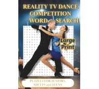 Reality TV Dance Competition Word Search Puzzle Book: LARGE PRINT word searches about Ballroom Dancing, Reality TV Competition, Latin Dance, and ... Gift for Vacations, Holidays, and Relaxation