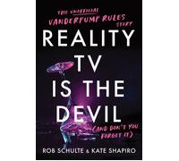 Reality TV Is the Devil (And Don't You Forget It) The Unofficial Vanderpump Rules Story - Rob Schulte - Sourcebooks - ebook (ePub) - Livre