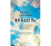 Reality+ : Mondes virtuels et les problèmes de la philosophie – Penguin Books