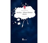 Reality - When Silence Hurts. Life is a Story - story.one