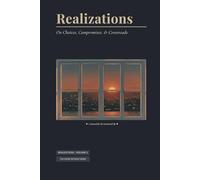 Realizations: On Choices, Compromises, & Crossroads: A Guided Journal for the Examined Life
