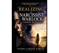 Realizing a Narcissist/Warlock Cannot Be Healed