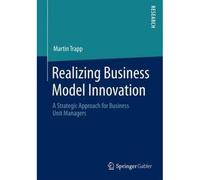 Realizing Business Model Innovation