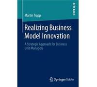 Realizing Business Model Innovation : A Martin Trapp, (Auteur)