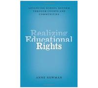 Realizing Educational Rights - Advancing School Reform Through Courts And Communities