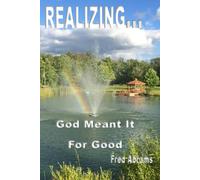 Realizing God Meant It For Good