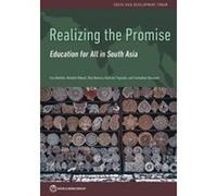 Realizing the Promise : Education for All in South Asia - [Version Originale] Namrata Tognatta , Shin Nomura , Michelle Riboud , Tara Beteille , Yashodhan Ghorpade (Auteur)