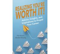 Realizing You're Worth It!: Advice, Insights, And Inspirations To Propel Your Career Volume 2