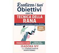 Realizza i tuoi Obiettivi con la Tecnica della Rana