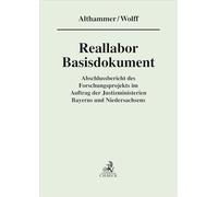 Reallabor Basisdokument: Abschlussbericht des Forschungsprojekts im Auftrag der Justizministerien Bayerns und Niedersachsens