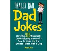 Really Bad Dad Jokes by Joe Kerz Joe Kerz (Auteur)