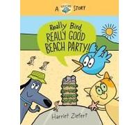 Really Bird, Really Good Beach Party (Really Bird Stories #8)